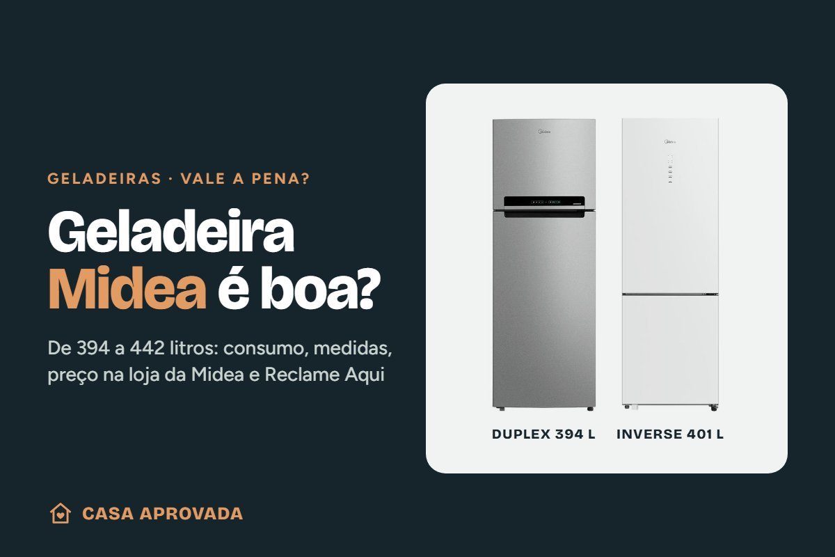 Geladeira Midea é boa? Duplex 394 L e Inverse 401 L