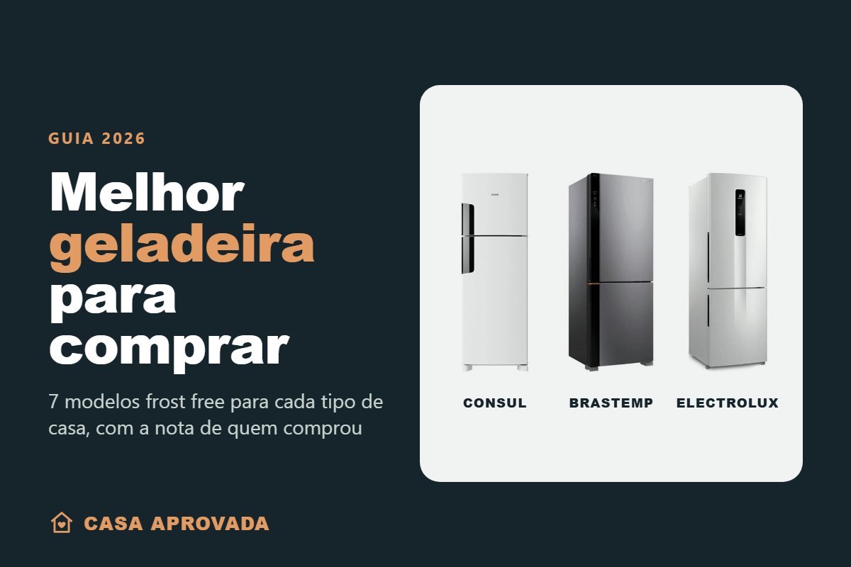 Melhor geladeira: Consul, Brastemp e Electrolux frost free